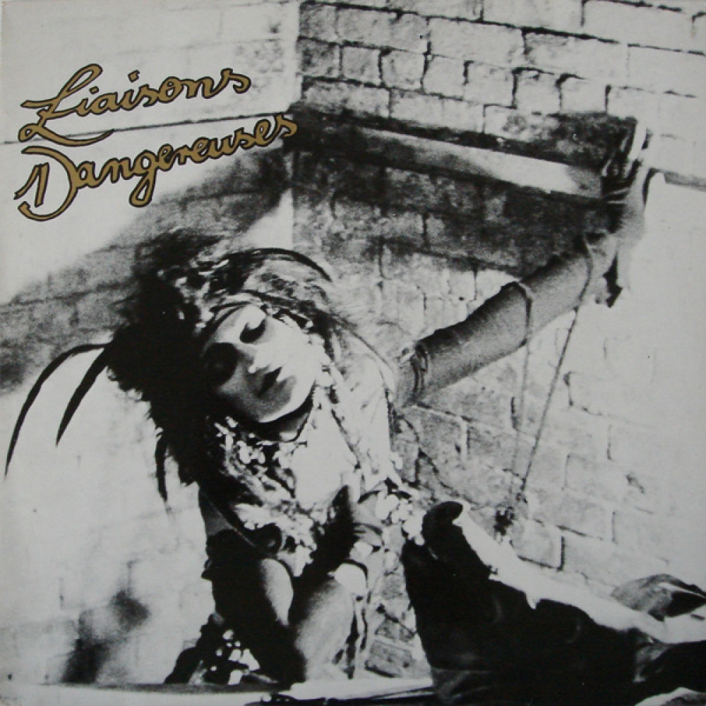 Liaisons Dangereuses - Liaisons Dangereuses